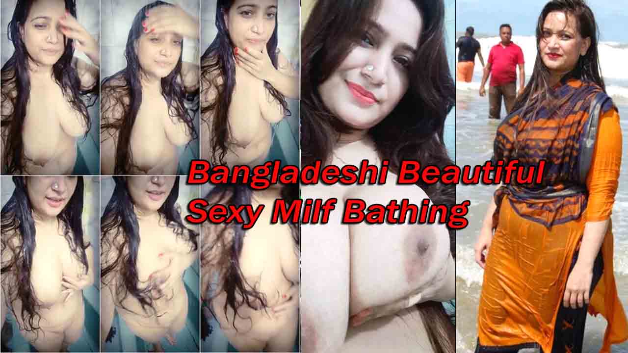 Bangladeshi Milf Porn - Bangladeshi Beautiful Sexy Milf Bathing 2022 Watch Online | Kaamuu.org