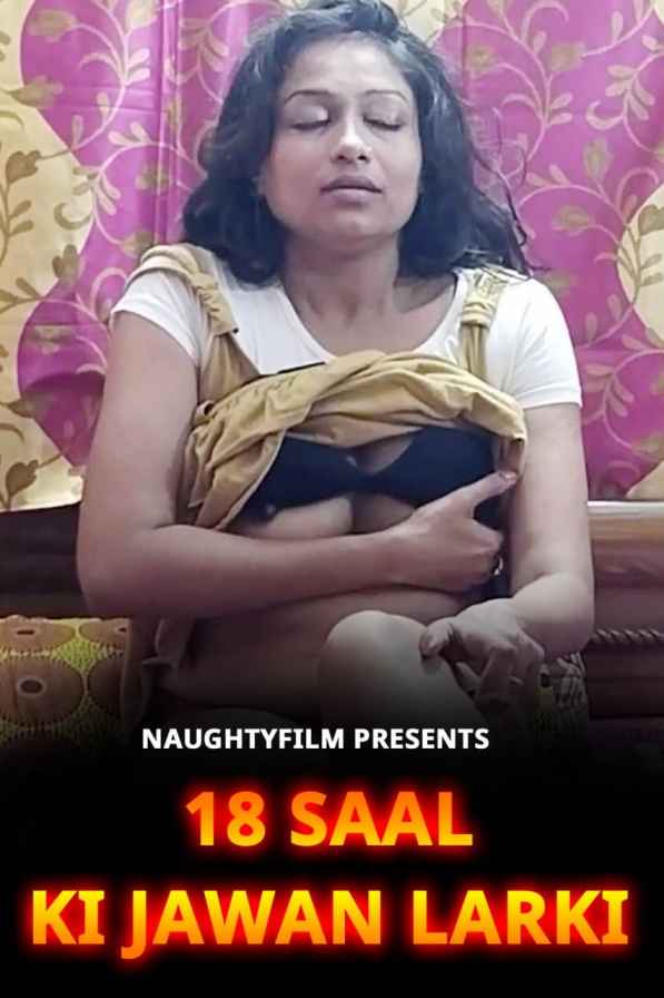 18 Saal Ki Jawan Larki 2022 Naughtyflim Originals Short Film 720p Download & Watch Online