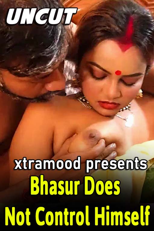 Bhasur Does Not Control Himself 2022 Xtramood Short Film 720p HD Download
