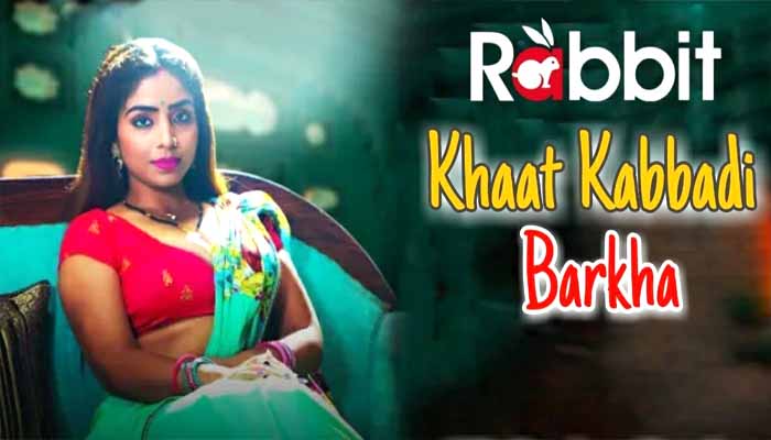 Khat Kabbadi – Barkha 2022 Hindi Exclusive Series S01 Ep01 – Rabbit Movies