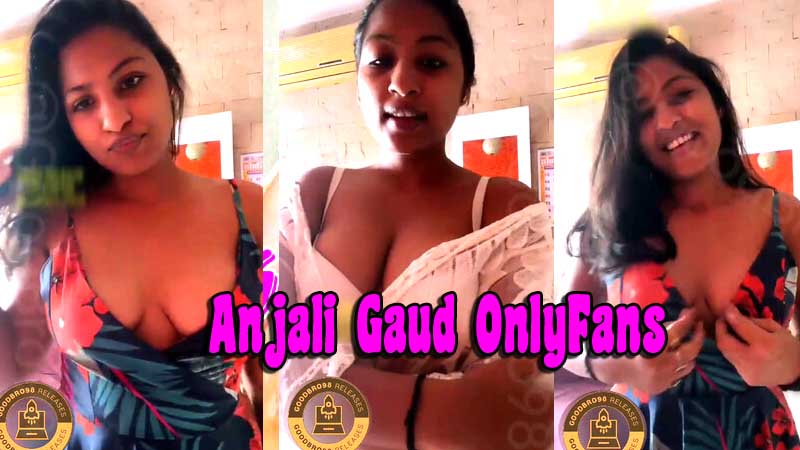 Anjali Gaud OnlyFans Hot Live Watch
