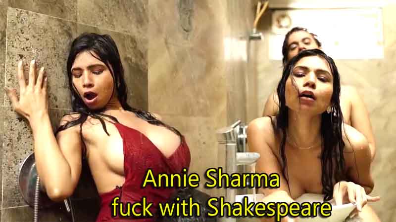 Annie Sharma fuck with Shakespeare