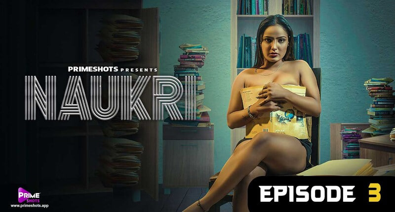 Naukri 2023 PrimeShots Originals Porn Web Series Episode 3 Watch Now