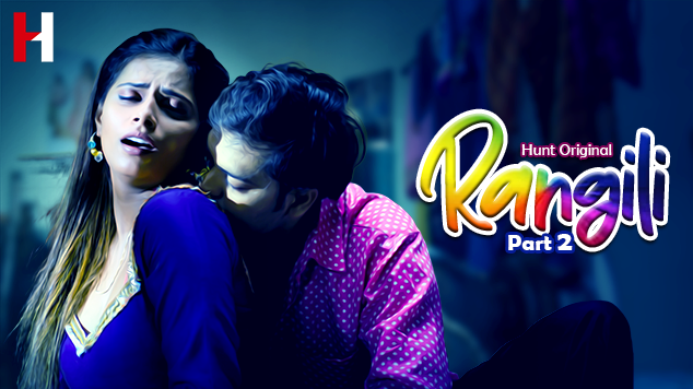 Rangili 2022 Hindi Web Series Episodes 05 HuntCinema Originals