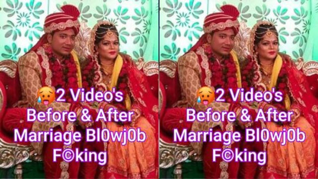 Newly Married Horny Desi Couples Most Exclusive Before & After Marriage Viral Fucking Video Don’t Miss