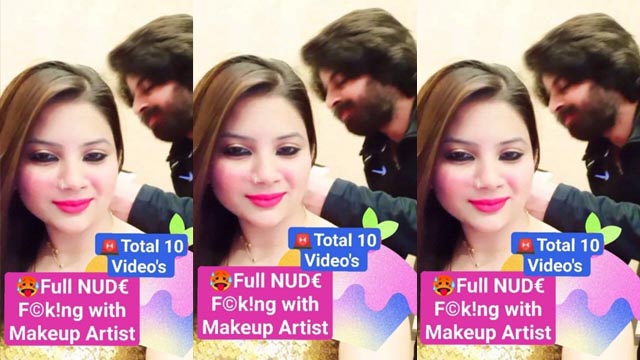 Famous Pakistani TV Star Viral Full Nude Fcking with her Makeup Artist Total 10 Video Full Face