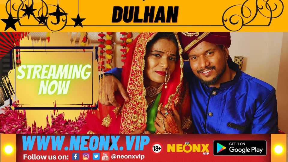 DULHAN 2023 Hindi Uncut Short Film Neonx Originals Free Download