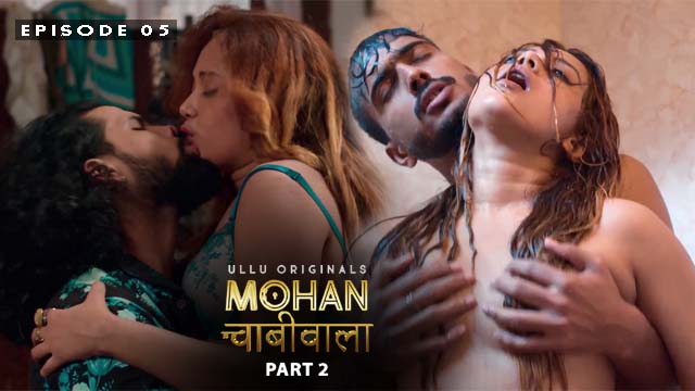 Mohan Chabhiwala Part 2 – 2023 Hindi Web Series Episode 05 Ullu Originals