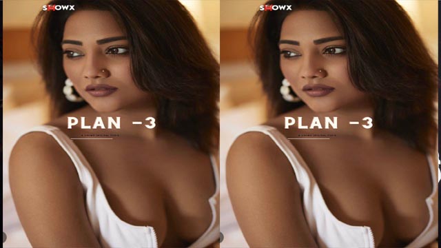 Plan 2023 ShowX Originals Hindi Sex Web Series Episodes 03 Watch Now
