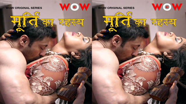 Moorti Ka Rahasya 2023 WOW Originals Hindi Sex Short Film Watch Now
