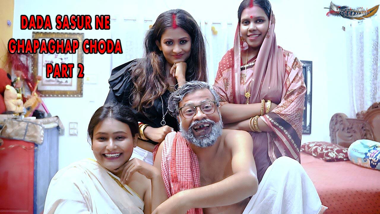 Dada Sasur Ne Ghapaghap Choda Part 2 GoddesMahi Originals Uncut Short Film