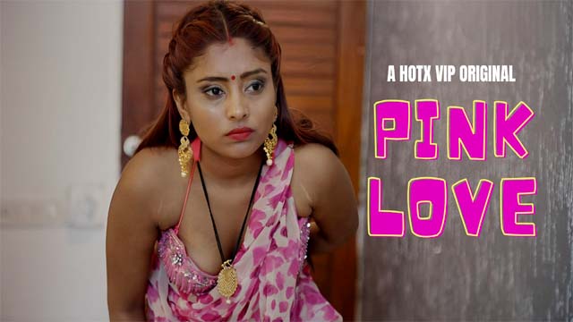 Pink Love 2023 Hotx Originals Hindi Short Film