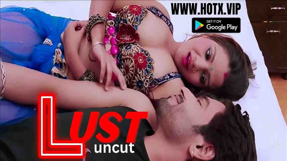 Indianhotx - Lust 2023 Hindi Short Flim HotX Originals Watch Online | Kaamuu.org