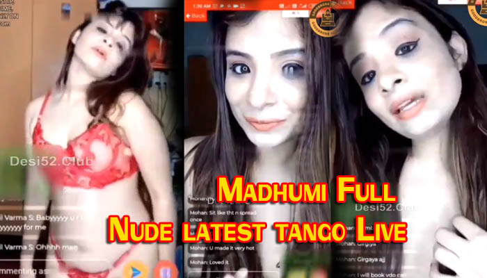 Madhumi Full Nude latest tango Live