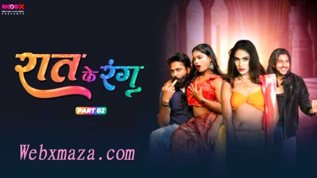 Raat Ke Rang – 2024 – Hindi Hot Web Series – Ep02 – MoodX