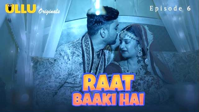 Raat Baaki Hai Part 2 – E06 – 2024 – Hot Web Series – Ullu