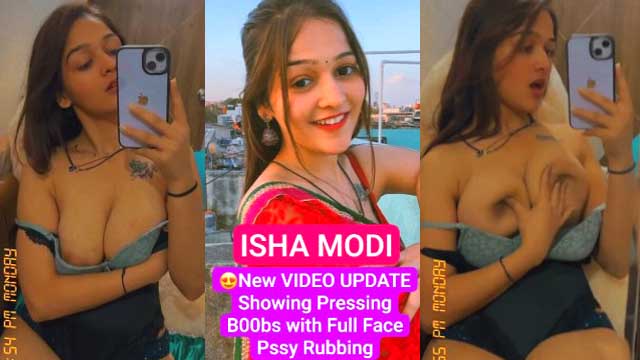 Beautiful Instagram Girl Isha Modi New Boobs Pressing and Pussy Rubbing Video