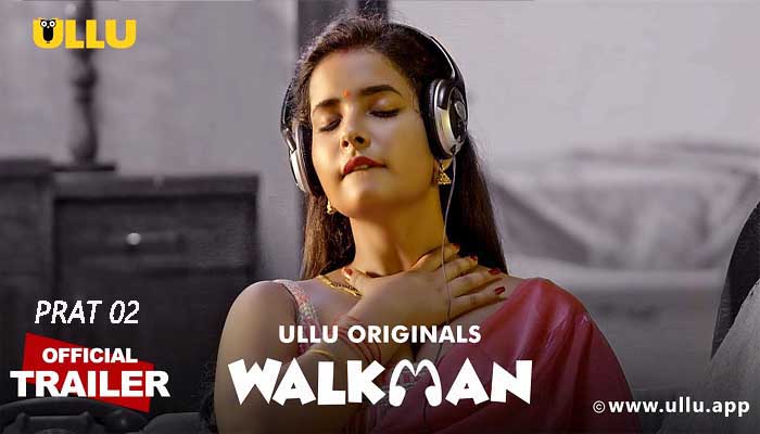 Walkman Prat 02 2022 ULLU Originals Official Trailer