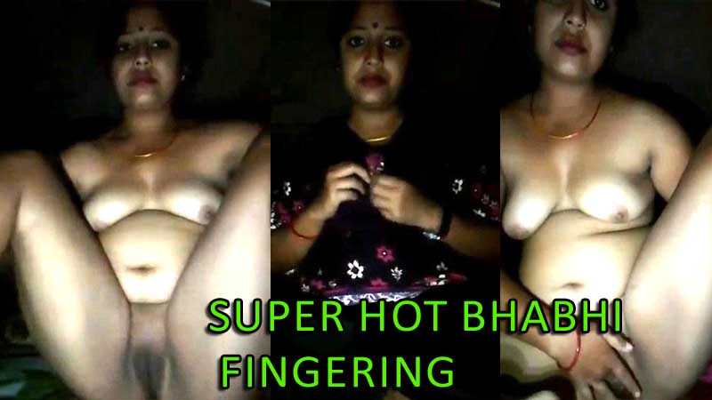 Super Hot Bhabhi Fingering