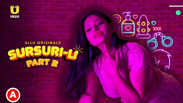 Sursuri-Li Part 2 2022 Ullu Hindi Web Series Ullu Originals