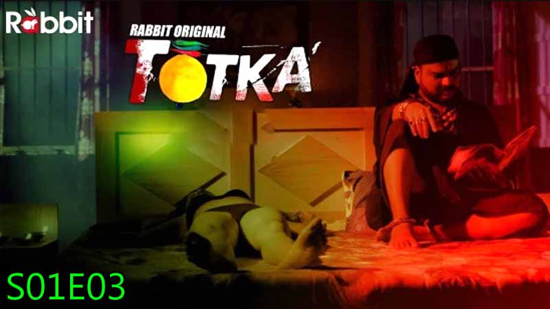 Totka 2022 S01 E03 Rabbit Movies Hindi Hot Web Series