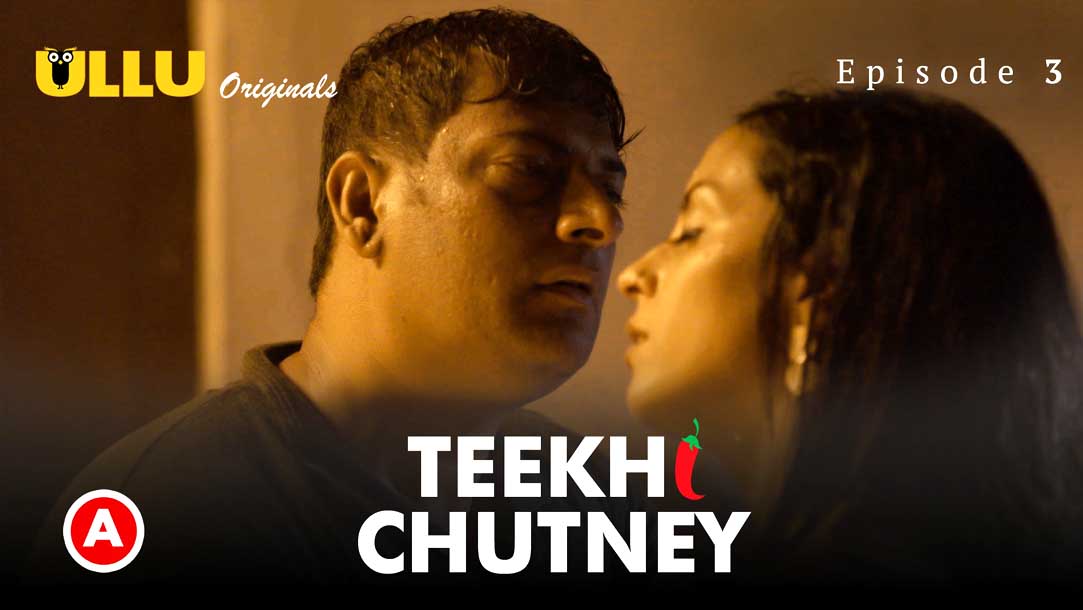 Teekhi Chutney Part 2 2022 Ullu Originals Web Series Episode 03 Watch Online