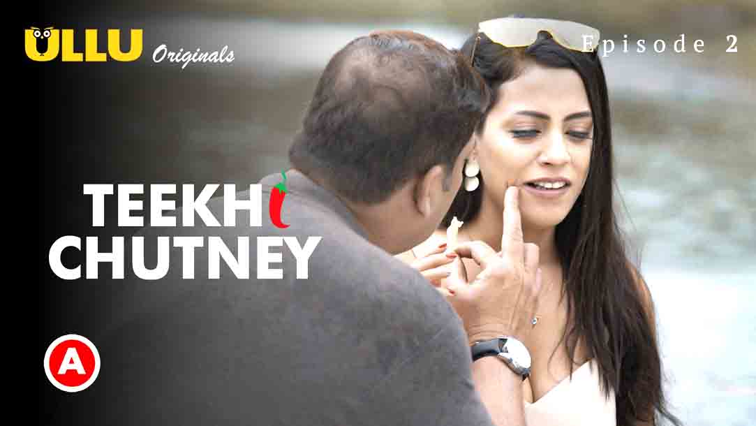 Teekhi Chutney Part 1 2022 Hindi Web Series Episode 02 Ullu Originals