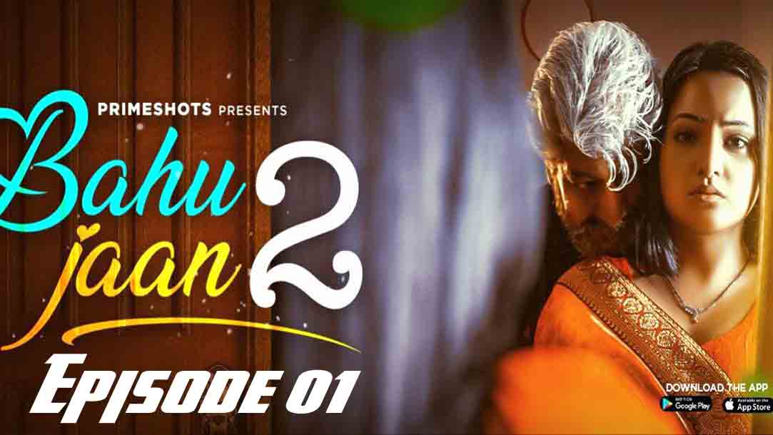 Bahu Jaan 2 PrimeShots Exclusive Series Episode 01 Watch Online
