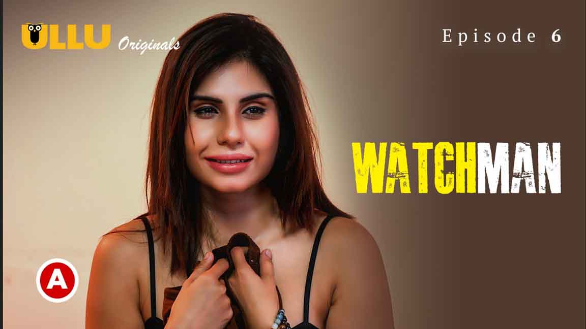 Watchman Part 02 2023 Hindi Web Series Episode 06 Ullu Originals