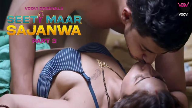 Seeti Maar Sajanwa 2023 Voovi Originals Hindi Web Series Episode 06 Watch Now 