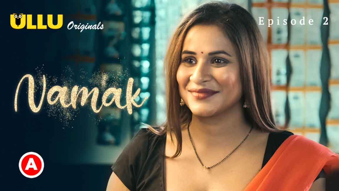 Namak 2022 Ullu Originals Hindi Web Series Episode 02 Watch Online