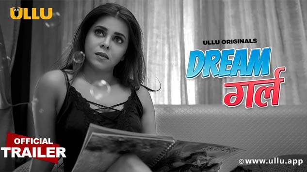 Dream Girl Part-1 2023 Ullu Originals Official Trailer Watch Now 
