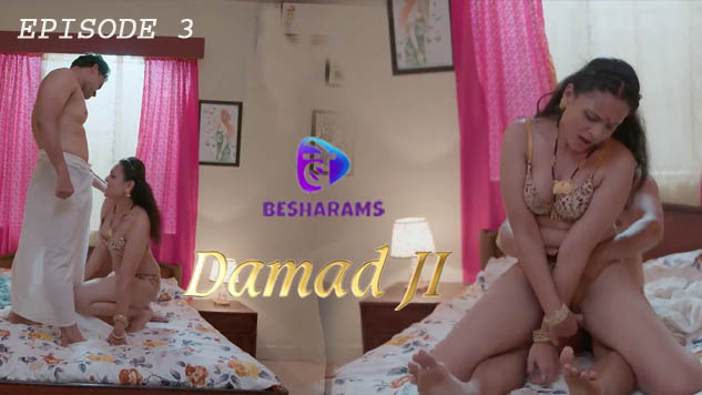 Damad Ji 2023 Besharam Originals Hindi Hot Web Series Episode 03 