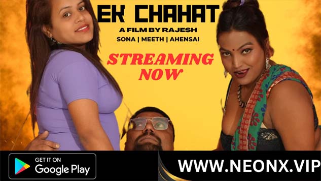 Ek Chahat 2023 NeonX Originals Hindi Porn Short Flim Watch Now 