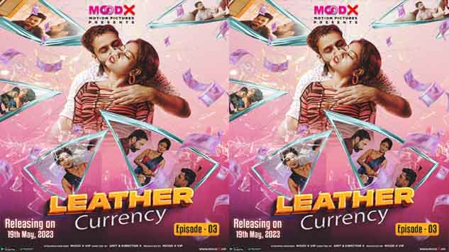 Leather Currency 2023 MoodX Originals Official Trailer Watch Now 