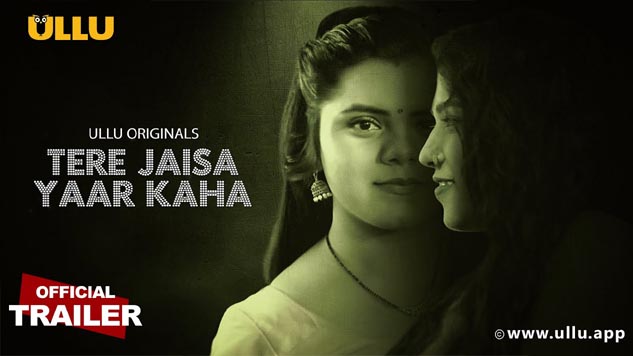 Tere Jaisa Yaar Kaha Part-1 2023 Ullu Originals Official Trailer Watch Now 