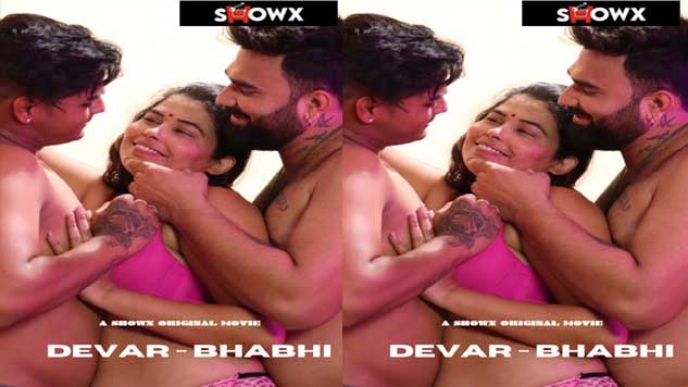 Devar Bhabhi 2023 ShowX Originals Hindi Hot Short Flim 