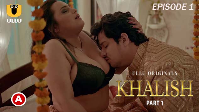 Khalish Part 01 2023 Ullu Originals Hindi Web Series Episode 01 