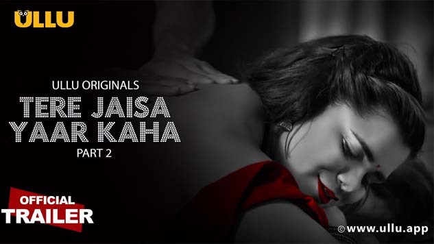 Tere Jaisa Yaar Kaha Part 2 2023 Ullu Originals Hot Web Series Official Trailer 