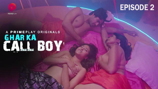Ghar Ka Call Boy 2023 PrimePlay Originals Hindi Web Series Episode 02 