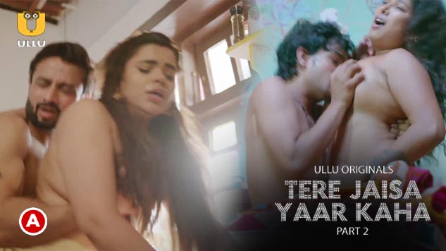 Tere Jaisa Yaar Kaha Part 2 2023 Ullu Originals Hindi Hot Web Series Episode 05 