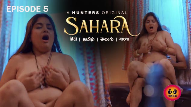 Sahara 2023 Hunters Originals Hindi Hot Web Series Episode 05 