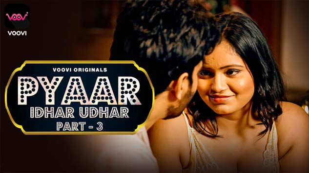 Pyar Idhar Udhar 2023 Voovi Originals Hot Web Series Episode 05 Watch Now 