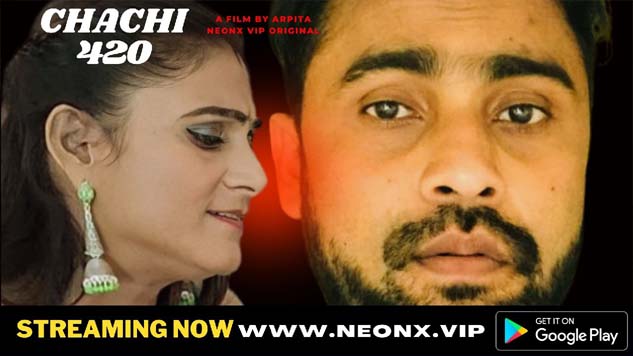 Chachi 420 2023 NeonX Originals Hindi Hot Short Flim Watch Now 