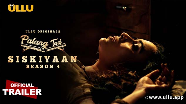 Palangtod Siskiyaan 4 Part 1 2023 Ullu Originals New Web Series Official Trailer