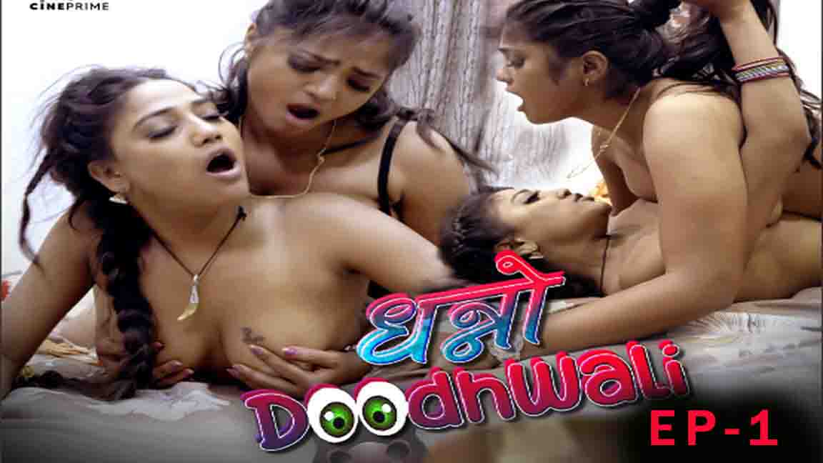 1152px x 648px - Dhanno Doodhwali 2023 Hindi Web Series Episode 01 CinePrime Originals |  Kaamuu.org