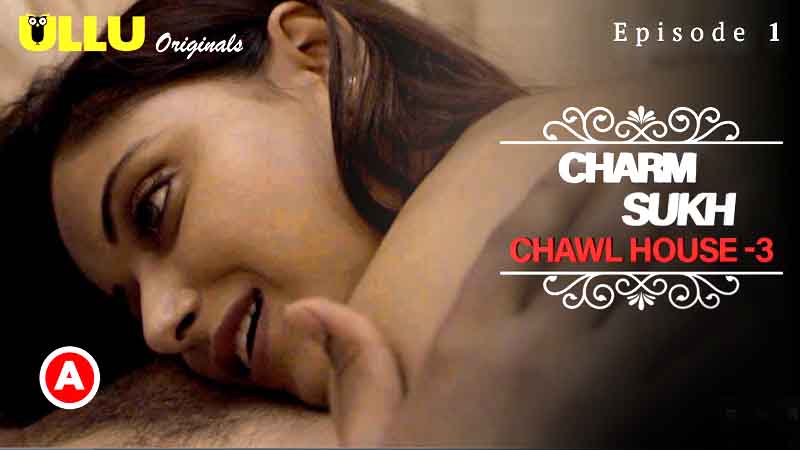 Charmsukh Chawl House -3 2022 Ullu Web Series Episode 01 Ullu Originals