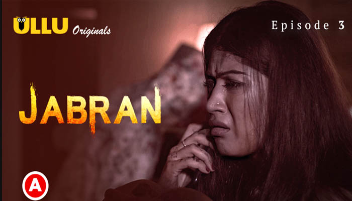 Jabran Part 1 2022 Ullu Hindi Web Series Episode 03 Watch Online