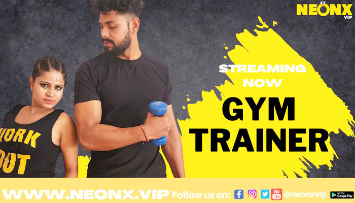 Gym Trainer 2022 NeonX Hindi Short Film Watch Online