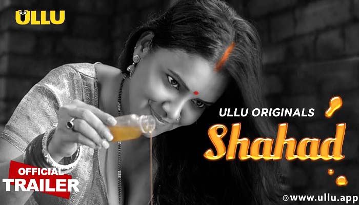 Shahad 2022 ULLU Originals Official Trailer